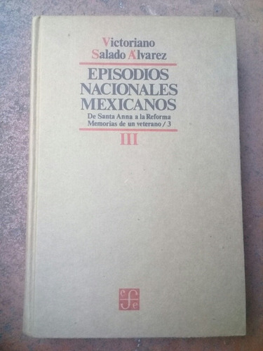 Episodios Nacionales Mexicanos 3. De Santa Anna A La Reforma