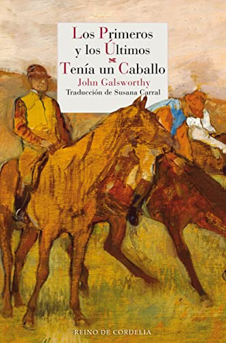 Los Primeros Y Los Ultimos - Tenia Un Caballo - Galsworthy J