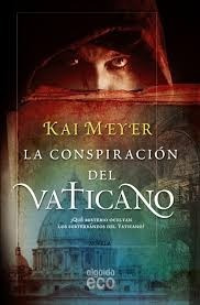 La Conspiracion Del Vaticano De Kai Meyer