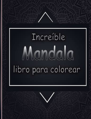 Increible Mandala Libro Para Colorear: Gran Libro Para Color