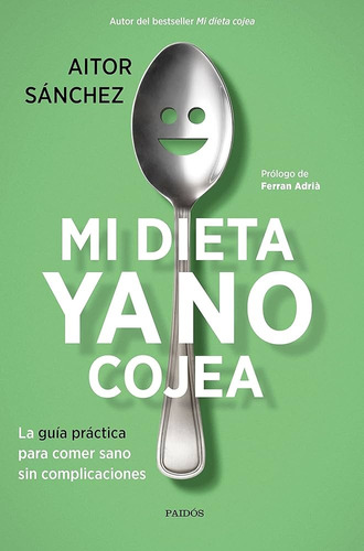 Mi Dieta Ya No Cojea - Aitor Sánchez García