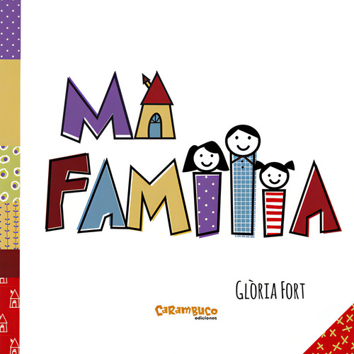 Mi Familia, De Gloria Fort. Editorial Carambuco, Tapa Blanda, Edición 1 En Español