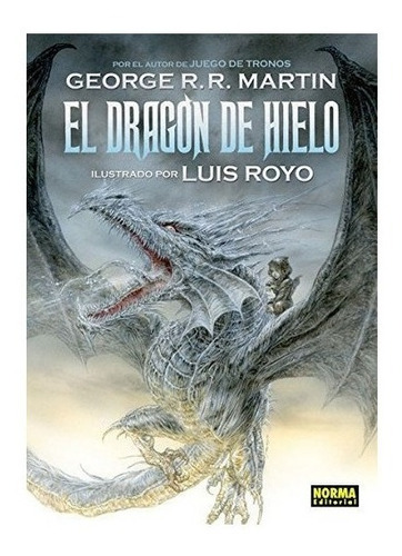 Dragon De Hielo - Martin,george R.r, Luis Royo