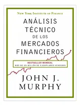 Comprar Análisis Técnico de los Mercados Financieros de John Murphy Editorial Valletta Ediciones