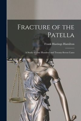 Libro Fracture Of The Patella: A Study Of One Hundred And...