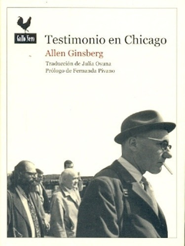 Testimonio En Chicago  - Ginsberg, Allen, de Ginsberg, Allen. Editorial Gallo Nero en español