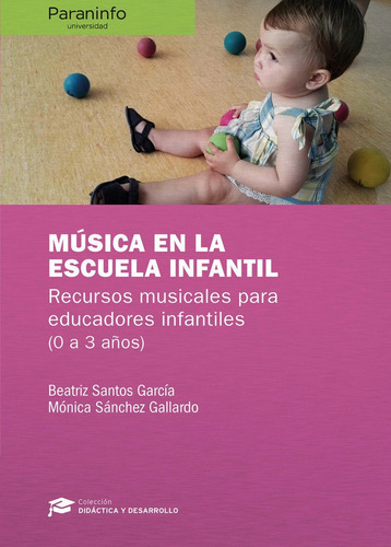 MÃÂºsica en la Escuela Infantil, de SANTOS GARCÍA, BEATRIZ. Editorial Ediciones Paraninfo, S.A, tapa blanda en español