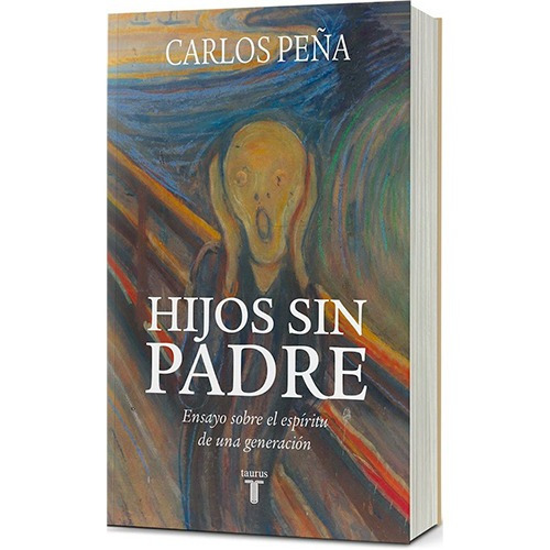 Hijos Sin Padre, De Peña, Carlos. Editorial Taurus, Tapa Blanda En Español