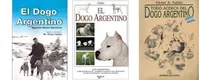 Comprar Combo 3 Libros De Valiño: Todo Acerca Del Dogo Argentino