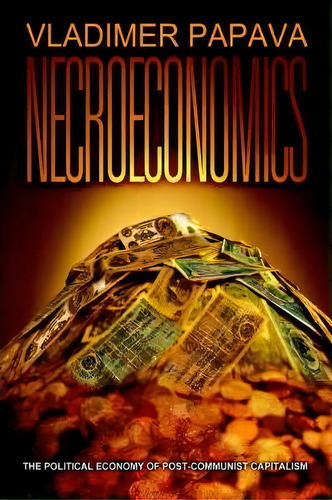 Necroeconomics, De V G Papava. Editorial Iuniverse, Tapa Blanda En Inglés