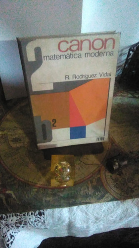 Canon Matemática Moderna. Rodríguez Vidal
