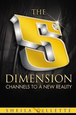 The 5th Dimension : Channels To A New Reality - Shelia Gi...