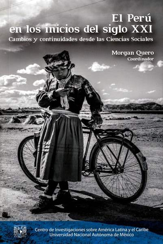 El Perú en los inicios del siglo XXI: cambios y continuida, de Morgan Quero. Serie 6070282171, vol. 1. Editorial MEXICO-SILU, tapa blanda, edición 2017 en español, 2017