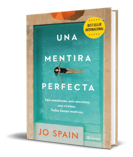 Una mentira perfecta, de Jo Spain. Editorial Planeta, tapa blanda en español, 2022