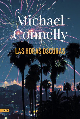 Las Horas Oscuras Michael Conelly Adn Alianza Doncel