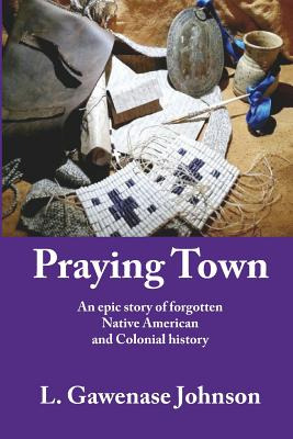 Libro Praying Town: An Epic Story Of Forgotten Native Ame...