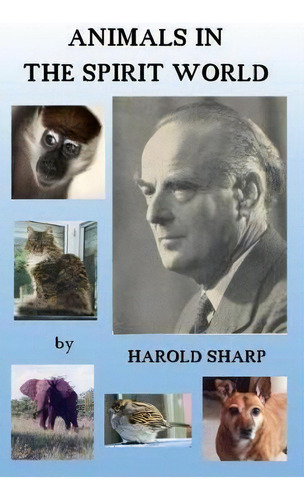 Animals In The Spirit World, De Harold Sharp. Editorial Saturday Night Press, Tapa Blanda En Inglés, 2018