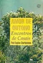Livro Amor De Outono Encontro De Casais - Paul-eugène Charbonneau [1990]