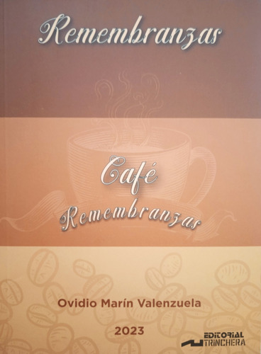 Café Remembranzas Sobre Sobre El Café / Ovidio Marín V. 