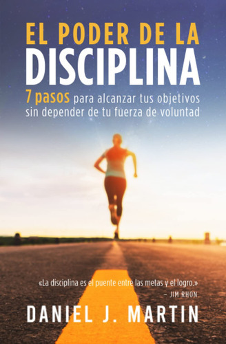 El Poder De La Disciplina, De Daniel J. Martin. Editorial Tapa Dura En Español