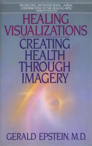 Healing Visualizations, De Gerald Epstein. Editorial Gardners En Inglés