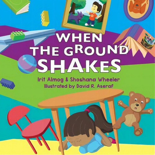 When The Ground Shakes: Earthquake Preparedness Book For Physical And Emotional Health Of Children, De Wheeler Ma, Shoshana., Vol. 1. Editorial Lightning Source Inc, Tapa Blanda En Inglés