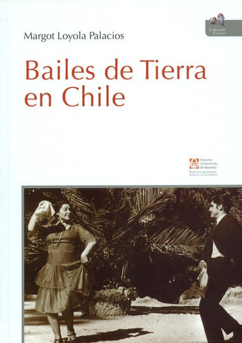 Bailes De Tierra En Chile, De Loyola Palacios, Margot. Editorial Pontificia Universidad Católica Valparaiso, Tapa Blanda, Edición 1 En Español, 2017