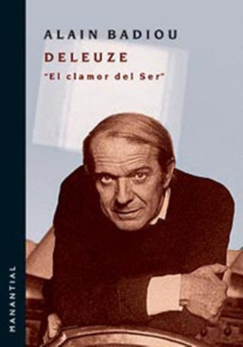Deleuze El Clamor Del Ser De Alain Badiou