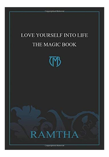 Libro: Love Yourself Into Life: The Magic Book