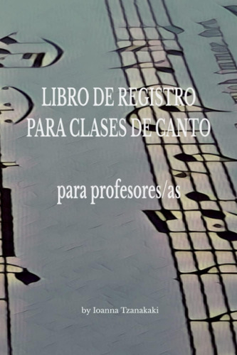 Libro: Libro De Registro Para Clases De Canto Para (spanish 
