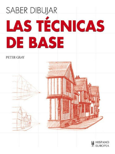 Libro - Saber Dibujar - Las Tecnicas De Base - Peter Gray