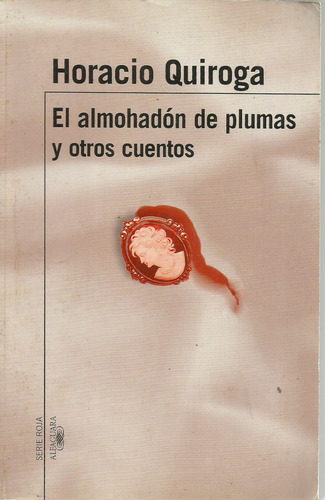 El Almohadón De Plumas Y Otros Cuentos