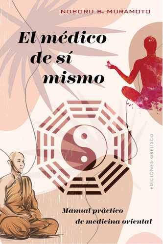 Medico De Si Mismo ( Libro Original ), De Noburu B Muramoto, Noburu B Muramoto. Editorial Obelisco En Español