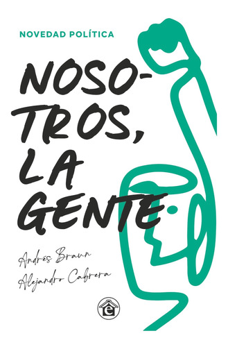 Nosotros La Gente - Andres Braun / Alejandro Cabrera