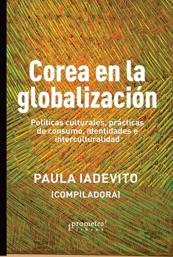 Corea En La Globalizacion - Paula Iadevito