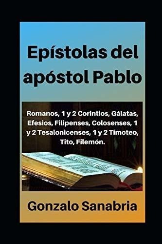 Epístolas Del Apóstol Pablo: Estudio Bíblico De Romanos, 1 Y