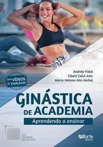 Comprar Ginastica De Academia - Aprendendo A Ensinar, De Vidal, Andreia. Editora Phorte, Capa Mole, Edição 1ª Edição - 2018 Em Português