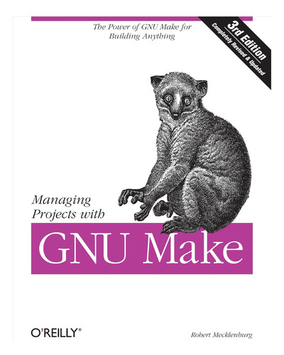 Livro: Gerenciando Projetos Com O Gnu Make: O Poder Do Gnu Mak