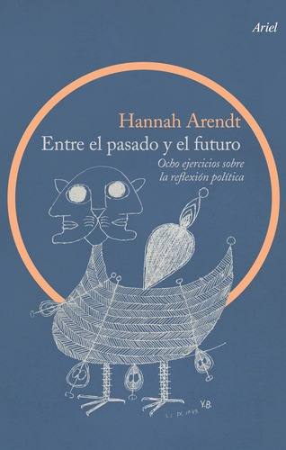 Entre El Pasado Y El Futuro De Hannah Arendt - Ariel