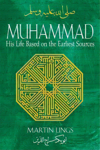 Muhammad : His Life Based On The Earliest Sources, De Martin Lings. Editorial Inner Traditions Bear And Company, Tapa Blanda En Inglés, 2006