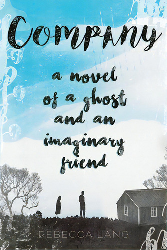Company: A Novel Of A Ghost And An Imaginary Friend, De Lang, Rebecca. Editorial Lightning Source Inc, Tapa Blanda En Inglés