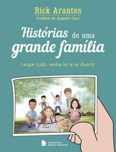 Histórias De Uma Grande Família: Largue Tudo, Venha Ler E Se Divertir, De Arantes, Rick. Companhia Editora Nacional, Capa Mole, Edição 1ª Edição - 2019 Em Português