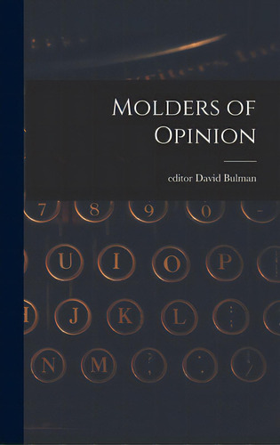 Molders Of Opinion, De Bulman, David Editor. Editorial Hassell Street Pr, Tapa Dura En Inglés