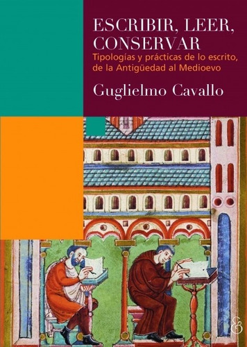 Escribir, Leer, Conservar - Guglielmo Cavallo