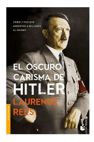 El Oscuro Carisma De Hitler.  Laurence Rees