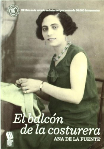 Balcon de la costurera, el, de De La Fuente Del Buey, Ana. Editorial Independiente, tapa pasta blanda en español, 2011