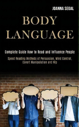 Body Language : Complete Guide How To Read And Influence People (speed Reading Methods Of Persuas..., De Joanna Segal. Editorial Kevin Dennis, Tapa Blanda En Inglés