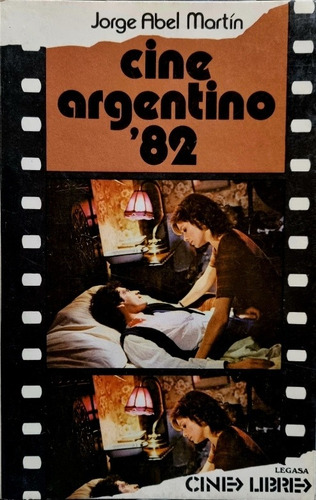 Cine Argentino '82 Jorge Alberto Martín Cine Libre Legasa 