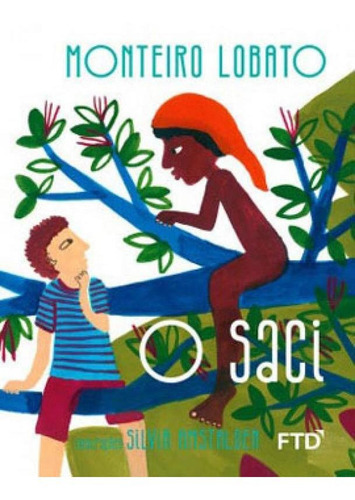 O Saci, De Lobato, Monteiro. Editora Ftd, Capa Mole Em Português