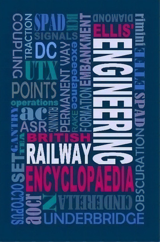 Ellis' British Railway Engineering Encyclopaedia (3rd Edition), De Iain Ellis. Editorial Lulu Com, Tapa Blanda En Inglés